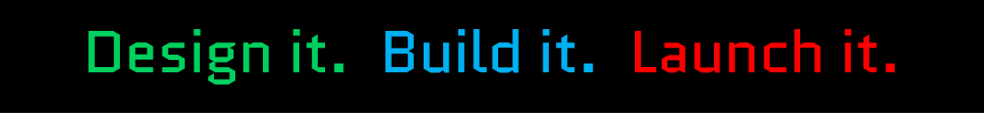 Design It. Build It. Launch It.